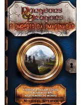 Dungeons & Dragons - O Império Da Imaginação, De Michael Witwer., Vol. Não Aplica. Editora Leya, Capa Mole Em Português, 2017