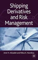 Shipping Derivatives And Risk Management - Amir Alizadeh