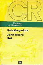 Manual De Repuestos Pala Cargadora John Deere 544