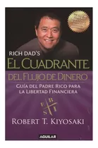 El Cuadrante Del Flujo De Dinero / Robert T. Kiyosaki