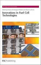 Innovations In Fuel Cell Technologies - Robert Steinberge...