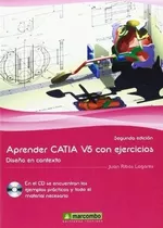 Aprender Catia V5 Con Ejercicios Diseño En Contexto [incluy