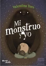 Mi Monstruo Y Yo/ Valentina Toro
