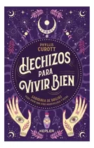 Libro Hechizos Para Vivir Bien /phyllis Curott