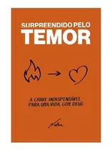 Livro Surpreendido Pelo Temor - Natha | A Chave Indispensável Para Uma Vida Com Deus