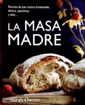 La Masa Madre / Sara Owens 