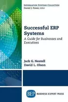 Successful Erp Systems : A Guide For Businesses And Execu...