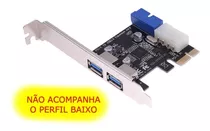 Placa Pci-ex Usb 3.0 20 Pinos 20p Interno 2 Usb Externas