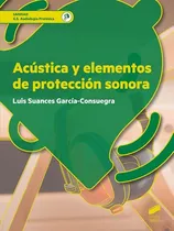 Libro - Acustica Y Elementos De Proteccion Sonora - Garcia-c