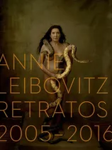 Retratos 2005-2016. Annie Leibovitz. Phaidon