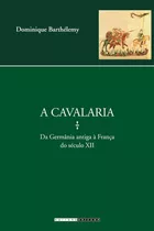 A Cavalaria, De Barthelemy, Dominique. Editora Unicamp, Capa Mole Em Português