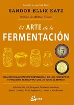 Sandor Ellix Katz-arte De La Fermentacion, El