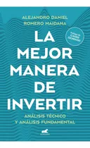 La Mejor Manera De Invertir, De Alejandro Daniel Romero Maidana. Editorial Vergara, Tapa Blanda En Español