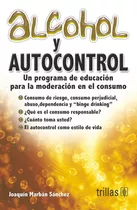 Alcohol Y Autocontrol Un Programa De Educación Para Trillas