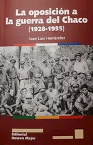 Oposicion A La Guerra Del Chaco, La (1928 - 1935) - Juan Lui