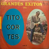 Grandes Exitos De Tito Cortés V 2 Lp Disco De Vinilo Acetato