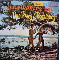 Inolvidables Del Duo Perez Rodriguez Vol.2 Lp Vinilo Acetato