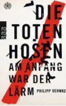 Die Toten Hosen : Am Anfang War Der Larm - Phili(bestseller)