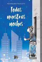 Todas Nuestras Noches - Maximiliano Pizzicotti - Vr Ya