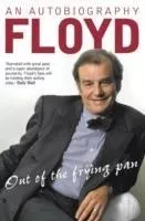 Out Of The Frying Pan : Scenes From My Life - Keith Floyd