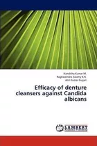 Libro Efficacy Of Denture Cleansers Against Candida Albic...