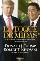 El Toque De Midas - Robert T. Kiyosaki Y Donald J. Trump