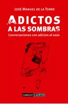 Adictos A Las Sombras, De De La Torre Mckimmey, José Manuel. Editorial Laertes Editorial, S.l., Tapa Blanda En Español
