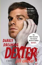 Darkly Dreaming Dexter: 1, De Jeff, Lindsay. Editorial Vintage Crime/black Lizard, Tapa Blanda En Inglés, 2006