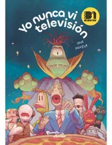 Yo Nunca Vi Televisión, De 31 Minutos. Editorial Planeta Junior, Tapa Blanda, Edición 1 En Español, 2024