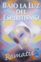 Libro Bajo La Luz Del Espiritismo - Ramatis