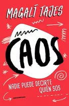 Caos Nadie Puede Decirte Quien Sos (coleccion Narrativa) -