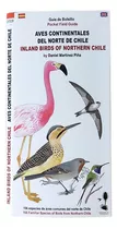 Guía Aves Continentales Del Norte De Chile, De Daniel Martínez. Editorial Museo Ediciones, Tapa Blanda En Español, 2021