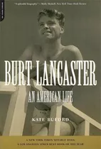 Burt Lancaster - Kate Buford