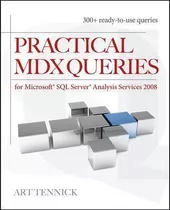 Practical Mdx Queries: For Microsoft Sql Server Analysis Ser