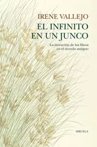 El Infinito En Un Junco Tapa Dura -irene Vallejo