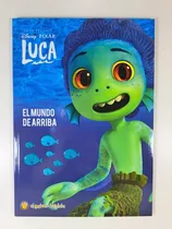 Libro Infantil Disney Pixar Luca El Mundo De Arriba