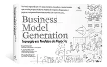 Business Model Generation: Inovação Em Modelos De Negócios, De Osterwalder, Alexander. Starling Alta Editora E Consultoria  Eireli,john Wiley And Sons, Capa Mole Em Português, 2011