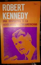 Una Respuesta  A La Revolucion Latinoamericana. R. Kennedy