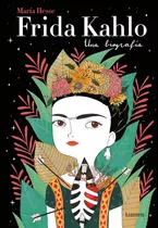 Libro Frida Kahlo Biografia [ Pasta Dura ] Ilustrado, Hesse