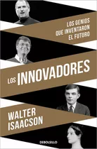 Los Innovadores, De Isaacson, Walter. Editorial Nuevas Ediciones Debolsillo S.l, Tapa Blanda En Español