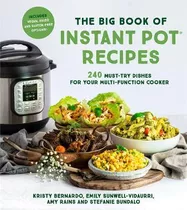 The Big Book Of Instant Pot Recipes : 240 Must-try Dishes...