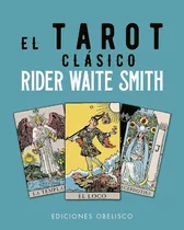 El Tarot Clasico De Rider Waite Smith + Cartas, De Rider Waite Smith. Editorial Ediciones Obelisco, Tapa Blanda, Edición 1 En Español