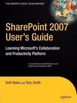 Sharepoint 2007 User's Guide : Learning Microsoft's Collabor