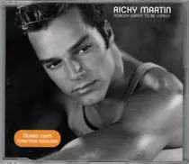 Cd Ricky Martin - Single Nobody Wants To Be Lonely