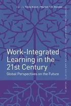 Work-integrated Learning In The 21st Century : Global Per...