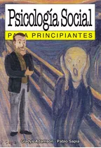 Psicologia Social Para Principiantes - Gladys Adamson - Pablo Sapia, De Adamson, Gladys. Editorial Longseller, Tapa Blanda En Español, 2005