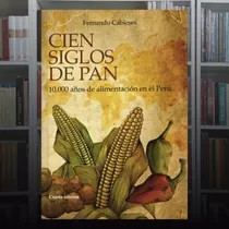 Cien Siglos De Pan - Fernando Cabieses