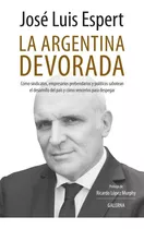 Libro La Argentina Devorada Jose Luis Espert Ed Galerna