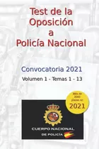 Test De La Oposición A Policía Nacional: Volumen 1 - Temas 