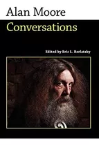 Libro: Alan Moore: Conversations (conversations With Comic
